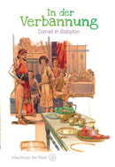 Band 16/30: In der Verbannung – Daniel in Babylon (Abenteuer der Bibel – Kinderbibel)
