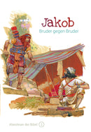 Band 2/30: Jakob – Bruder gegen Bruder (Abenteuer der Bibel – Kinderbibel)