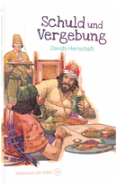 Band 10/30: Schuld und Vergebung – Davids Herrschaft (Abenteuer der Bibel – Kinderbibel)